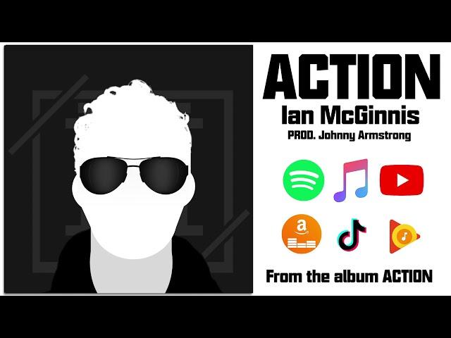 Ian McGinnis - Action - (Official Audio) (Prod. Johnny Armstrong) (From Action Album)