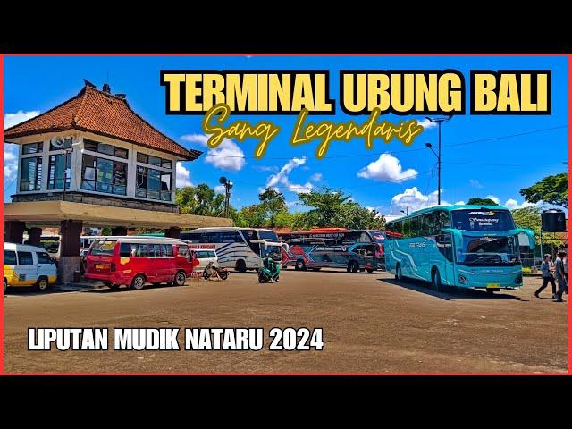 TERMINAL UBUNG BALI | ARUS MUDIK NATARU