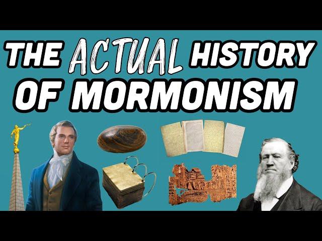 The Actual History of Mormonism & The LDS Church