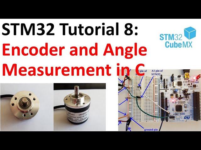 STM32 Tutorial 8: Encoder and Angle Measurements in C - Interface Encoder Using Timers