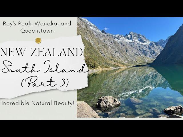 New Zealand South Island (Part 3) - Roy's Peak, Wanaka, and Queenstown