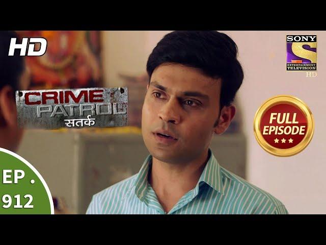 Crime Patrol Satark - Ep 912 - Full Episode - 21st April, 2018