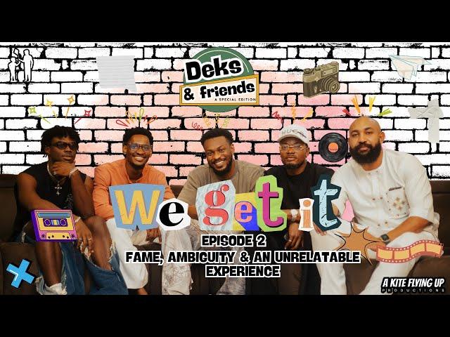 BBNAIJA BOYS: ADEKUNLE, TOPHER, KELLYRAE, BRYANN & JEFF BANKZ | DEKS & FRIENDS; WE GET IT- EPISODE 2