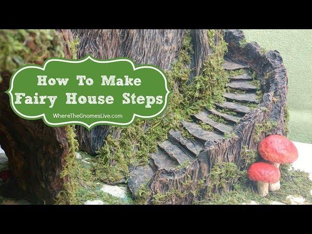 How To Make Fairy House Steps