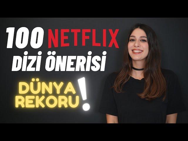 15 DAKİKADA 100 NETFLİX DİZİ ÖNERİSİ (+4 BONUS DİZİ) / DÜNYA REKORU