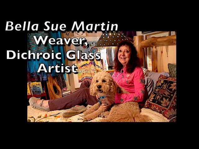 Weaver, Dichroic Glass Artist, Bella Sue Martin