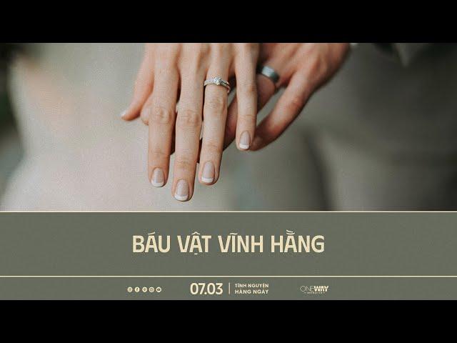 Báu Vật Vĩnh Hằng | Oneway Radio - Tĩnh Nguyện Hằng Ngày 07/03/2025