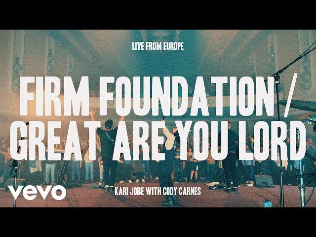 Kari Jobe, Cody Carnes - Firm Foundation / Great Are You Lord (Live from Europe)