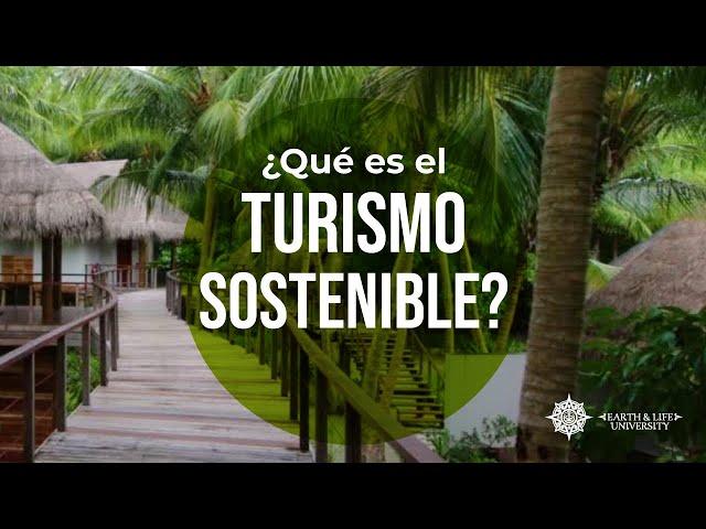 ¿Qué es el Turismo Sostenible?