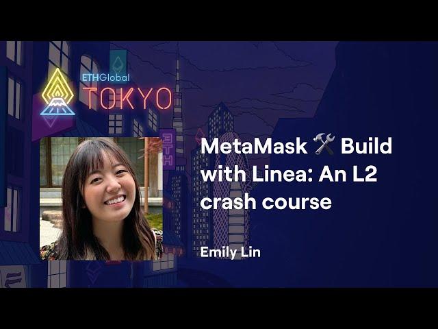 MetaMask  Build with Linea: An L2 crash course - Emily Lin