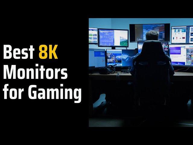 Best 8K Monitors for Gaming