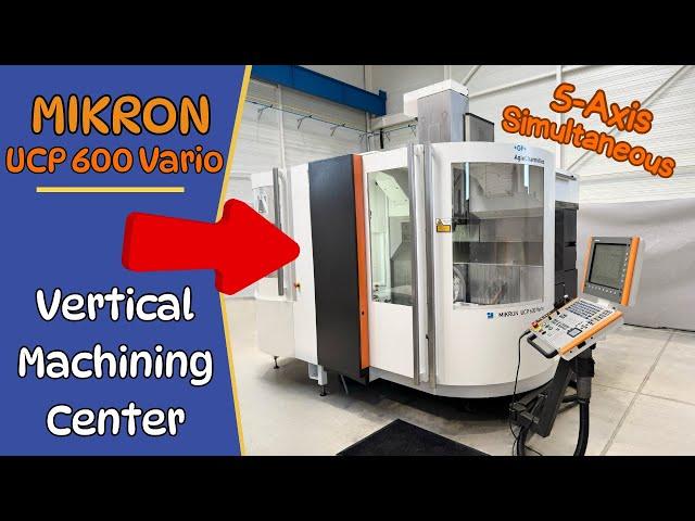 MIKRON UCP 600 Vario- Vertical Machining Center