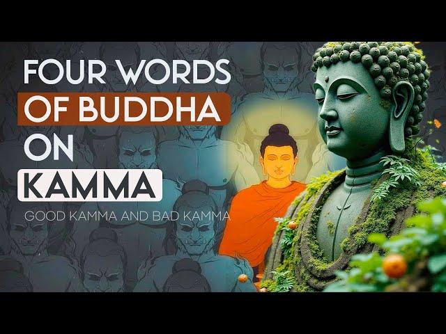 4 Words of the Buddha on Kamma: Good Kamma and Bad Kamma