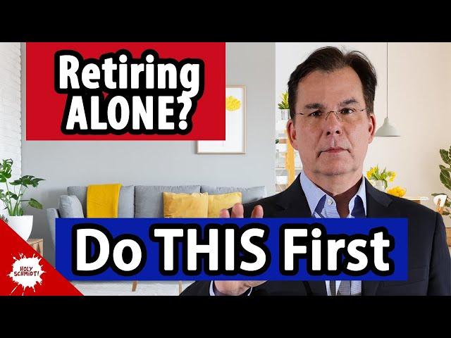 Retiring ALONE? These 10 Steps Will Protect Your Future