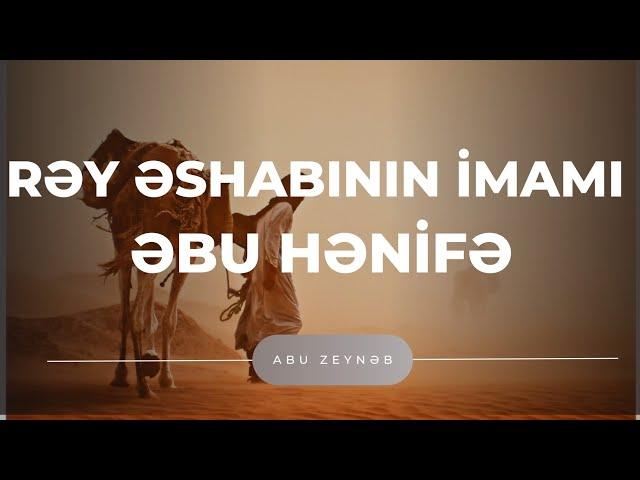 Abu Zeynəb - Rəy Əshabının İmamı "Əbu Hənifə" #islam