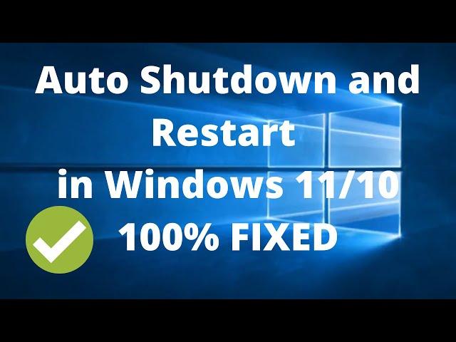 How To Fix Auto Shutdown/Restart Problem On Windows 11/10/ In 2024