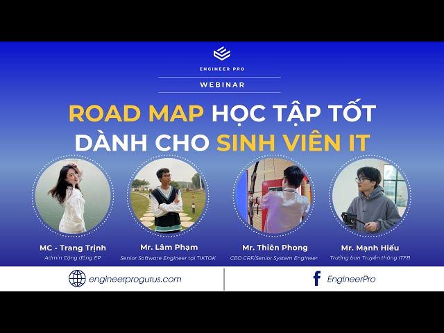 WEBINAR: ROAD MAP HỌC TẬP TỐT DÀNH CHO SINH VIÊN IT