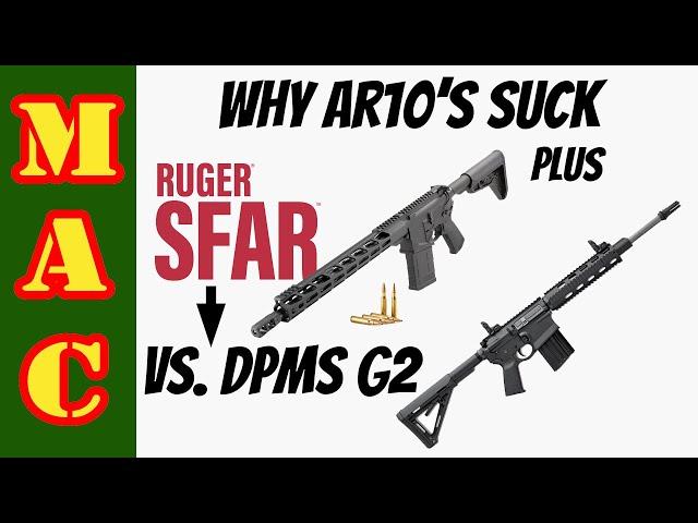 Why AR10's suck - Ruger SFAR vs. DPMS GII - the original vs. the newcomer.