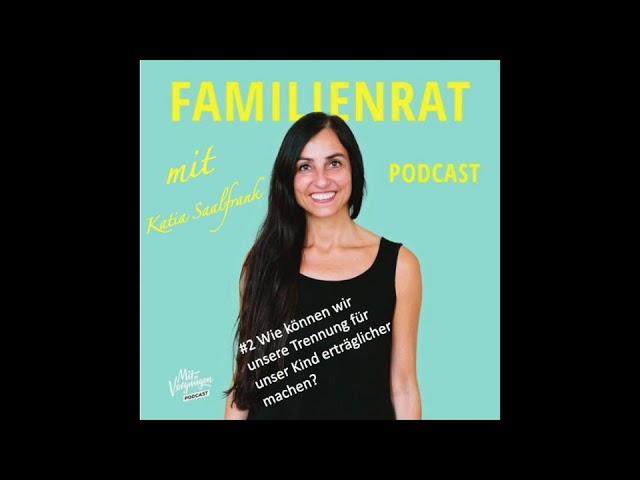 Familienrat mit Katia Saalfrank #2 Trennung der Eltern. Was ist zu beachten?