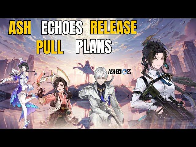 Ash Echoes - Current Release Pull Plans