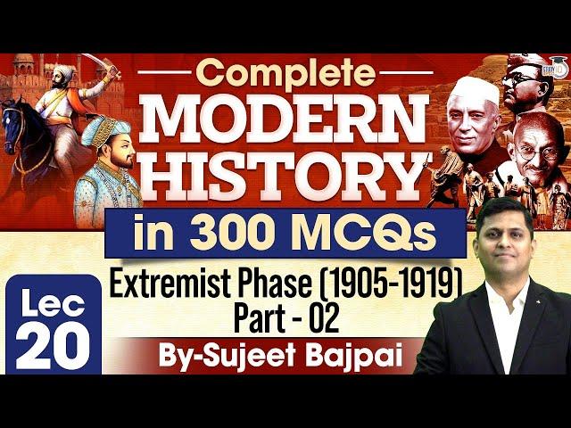 Modern History Top 300 MCQ's for UPSC CSE | Extremist Phase (1905-1919) | UPSC IQ