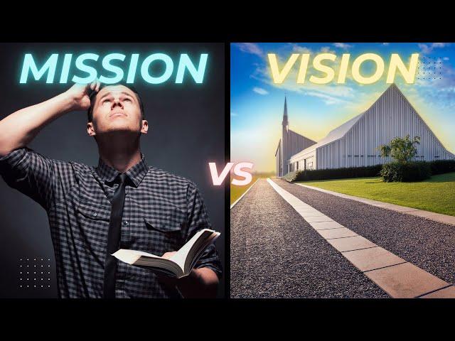 Mission vs Vision: What Every Church Planter Gets Wrong!