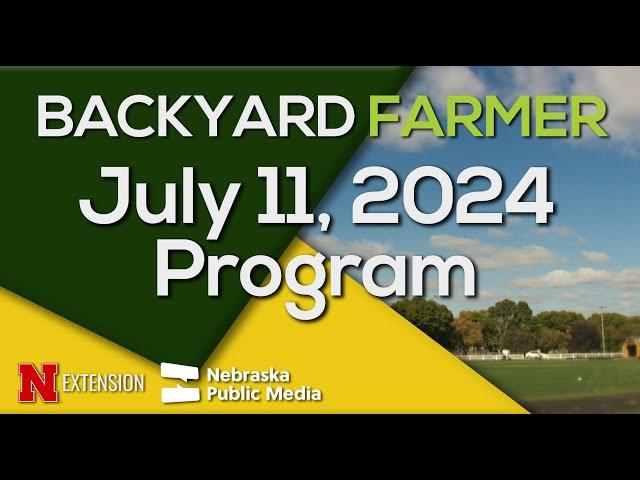 Backyard Farmer July 11, 2024