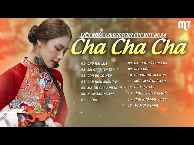 Liên Khúc Cha Cha Cha Cực Hay 2024 | CHÚ HAI LÚA - EM GÁI MIỀN TÂY | Rumba ChaChaCha Cực Hay