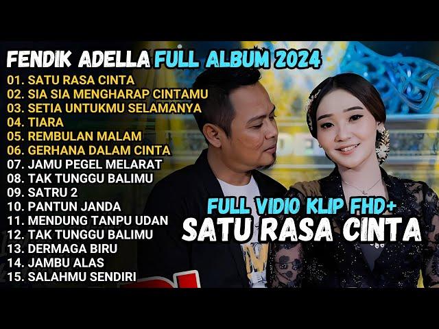 FENDIK ADELLA FULL ALBUM - SATU RASA CINTA - SIA SIA MENGHARAP CINTAMU - OM ADELLA TERBARU 2024