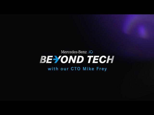 Beyond Tech - S1 E01 | Meet our Limited Webseries  Mercedes-Benz.io