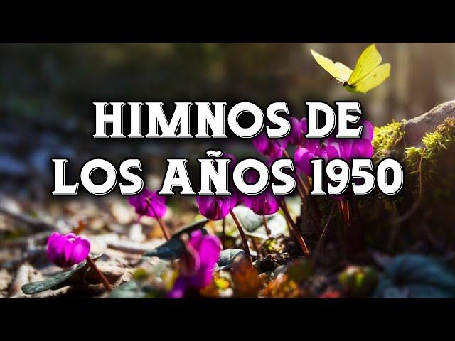 Himnos De Los Añor 1950 - Los Himnos Antiguos Más Queridos Del Mundo