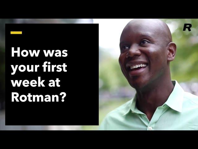 How was your first week at Rotman?