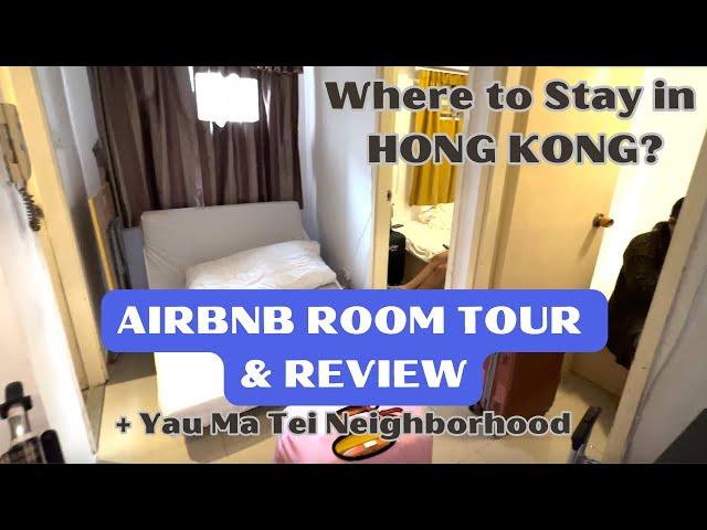 [Eng Sub] Where to Stay in Hong Kong? AirBnB ROOM TOUR & REVIEW + YAU MA TEI Neighborhood