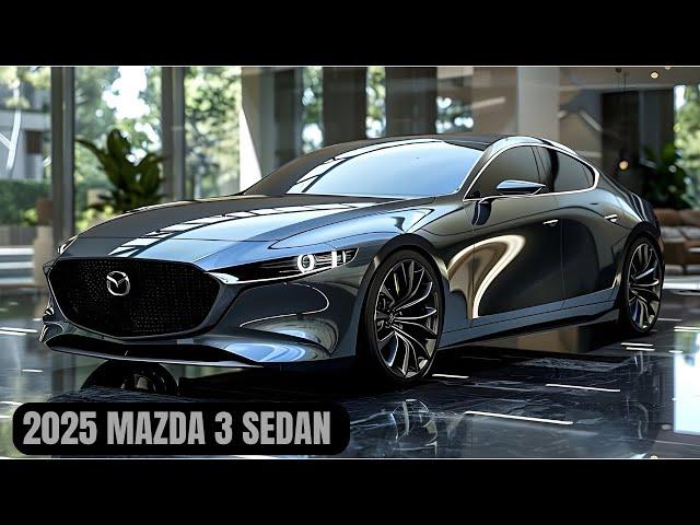 2025 Mazda 3 Sedan - Redefining Elegance on the Road !!