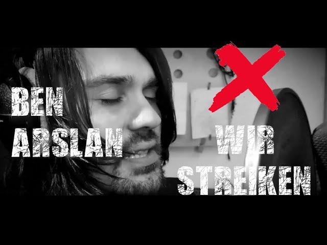 Ben Arslan - Wir Streiken (OFFICIAL)