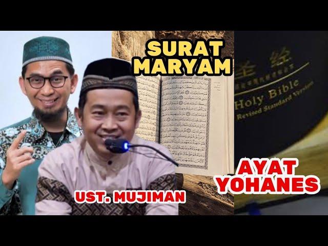 YOHANES DAN SURAT MARYAM MIRIP ? UST MUJIMAN