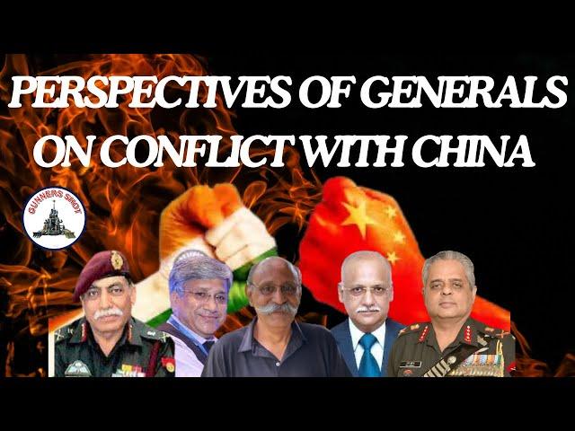 Gunners Shot Clips : PERSPECTIVES OF GENERALS ON CONFLICT WITH CHINA / LT GEN P R SHANKAR