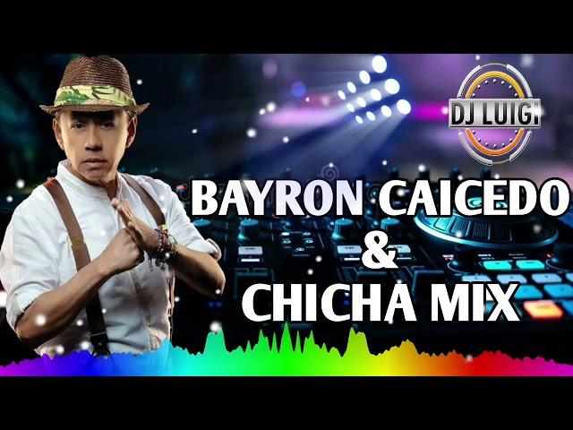 BAYRON CAICEDO & CHICHA MIX | Luigi Dj ●