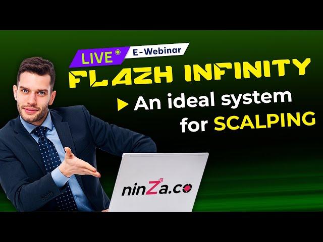 [E-Webinar] The 1st semi automated scalping system from ninZa.co: Flazh Infinity