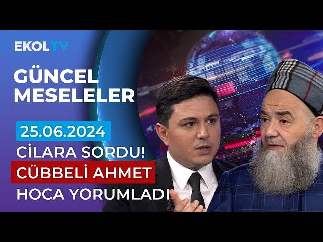 Güncel Meseleler | Ekol TV | 25 Haziran 2024