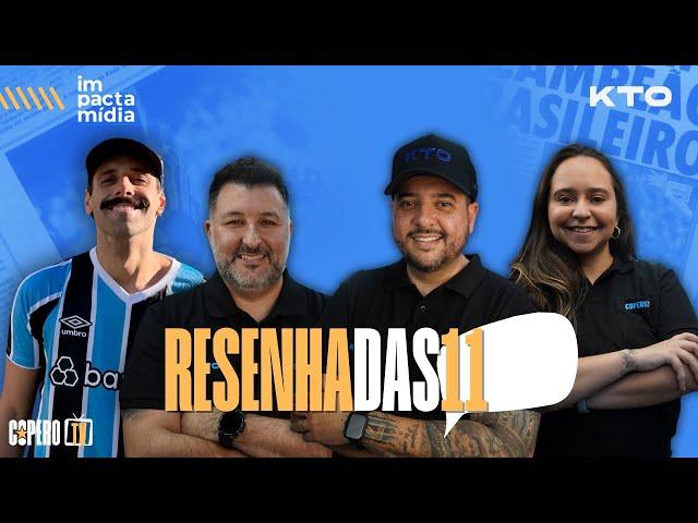 ÚLTIMAS DE GRÊMIO | Resenha das 11 - CoperoTV