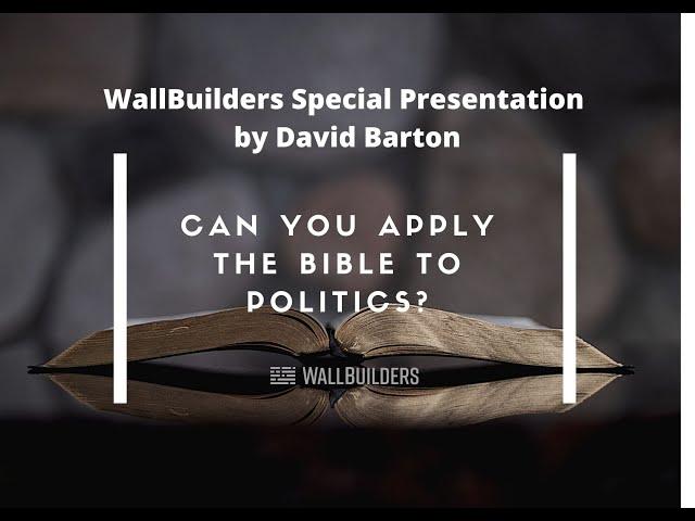 Can you apply the Bible to politics? #2020 #WALLBUILDERS #FAITH #GOD