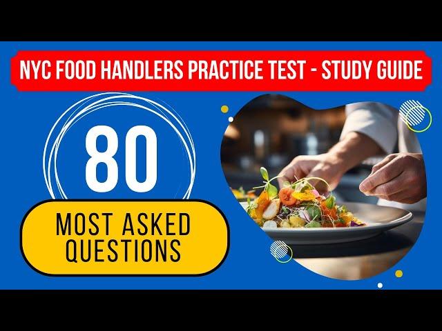 NYC Food Handlers Practice Test - Study Guide for Certification Exam (80 Most Asked Questions)