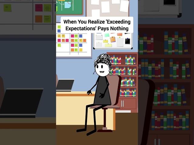When You Realize 'Exceeding Expectations' Pays Nothing #corporate #animation #gplus #skits