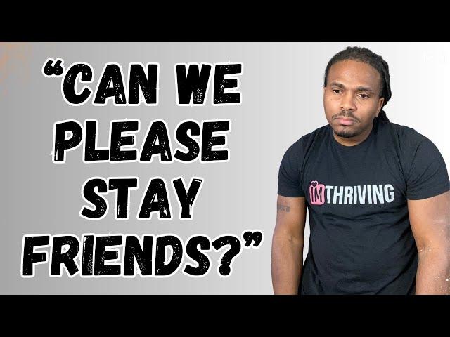 Why narcissists want to stay FRIENDS with you