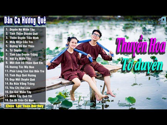 Thuyền Hoa, Tơ Duyên - Nhạc Trữ Tình Dân Gian Quê Hương Hay Nhất - Nhạc Dân Ca Miền Tây Mới Nhất