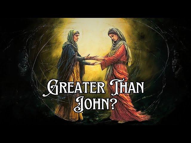 Rethinking the Visitation of Mary: Who Was Greater—John or Jesus?
