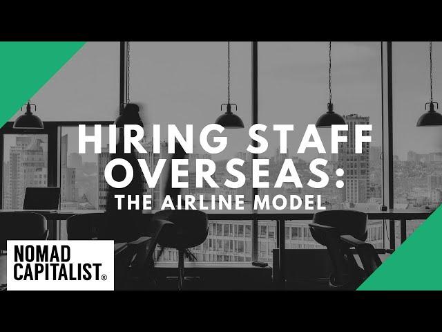 The "Airline Model" for Hiring Staff Overseas