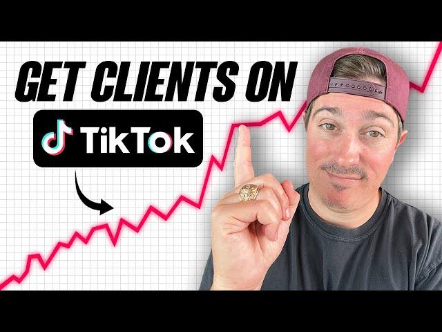 Get Clients Without a Huge TikTok Following