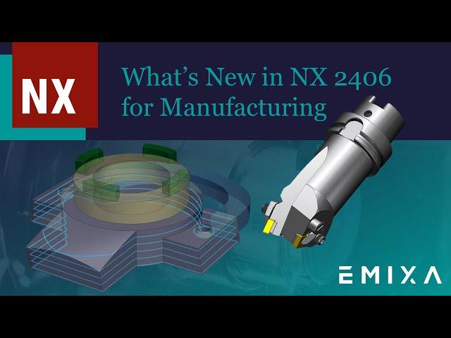 What's New in NX 2406 for Manufacturing Overview